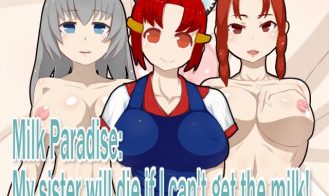 Milk Paradise: My Sister Will Die if I Can’t Get the Milk! porn xxx game download cover