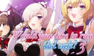 Would you like to run an idol café? 3 porn xxx game download cover