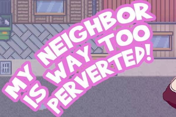My Neighbor Is Way Too Perverted! porn xxx game download cover