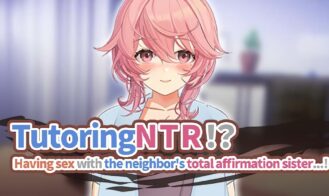 TutoringNTR!? Having Sex with the Neighbor’s Total Affirmation Sister…! porn xxx game download cover