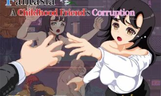 Fantasia ~A Childhood Friend’s Corruption porn xxx game download cover