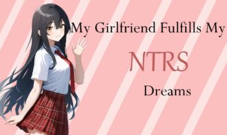 My Girlfriend Fulfills My Netorase Dreams porn xxx game download cover
