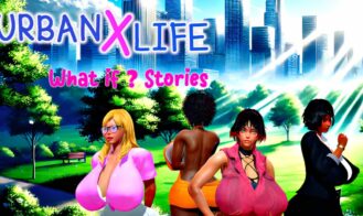 Urban X Life: What if stories porn xxx game download cover