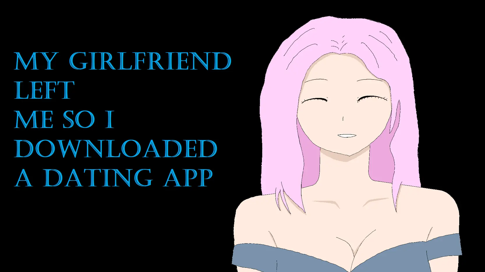 My Girlfriend Left Me So I Downloaded a Dating App porn xxx game download cover