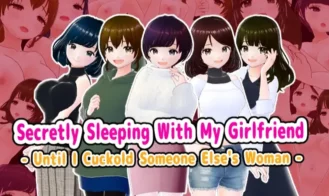 Secretly Sleeping With My Girlfriend – Until I Cuckold Someone Else’s Woman porn xxx game download cover