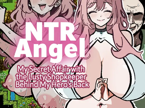 NTR Angel – My Secret Affair with the Lusty Shopkeeper Behind My Hero’s Back porn xxx game download cover