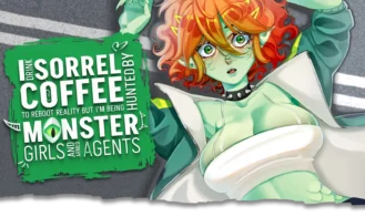I drink Sorrel Coffee to reboot reality, but I’m being hunted by Monster Girls and armed agents porn xxx game download cover