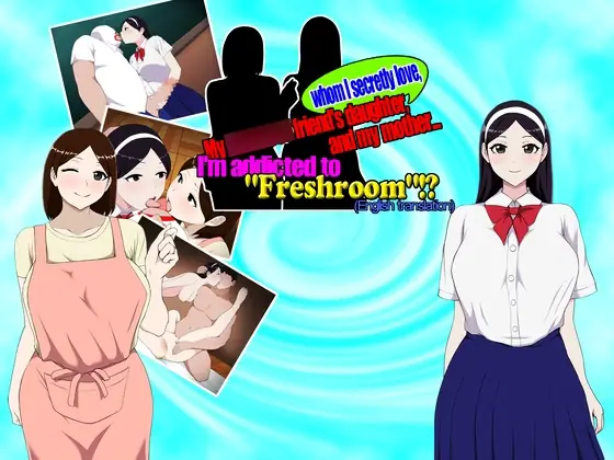 My longtime friend’s daughter, whom I secretly love, and my mother… I’m addicted to “Freshroom”!? porn xxx game download cover