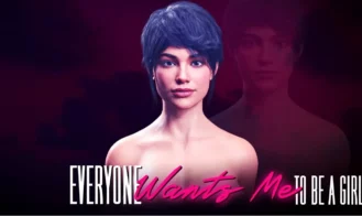 Everyone Wants Me To Be A Girl porn xxx game download cover