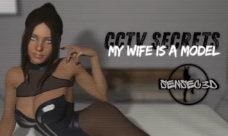 CCTV SECRETS My Wife Is A Model porn xxx game download cover