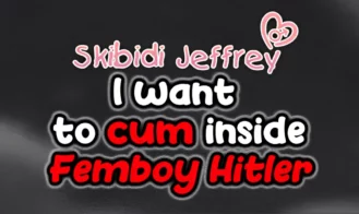 Skibidi Jeffrey: I Want to Cum Inside Femboy Hitler porn xxx game download cover