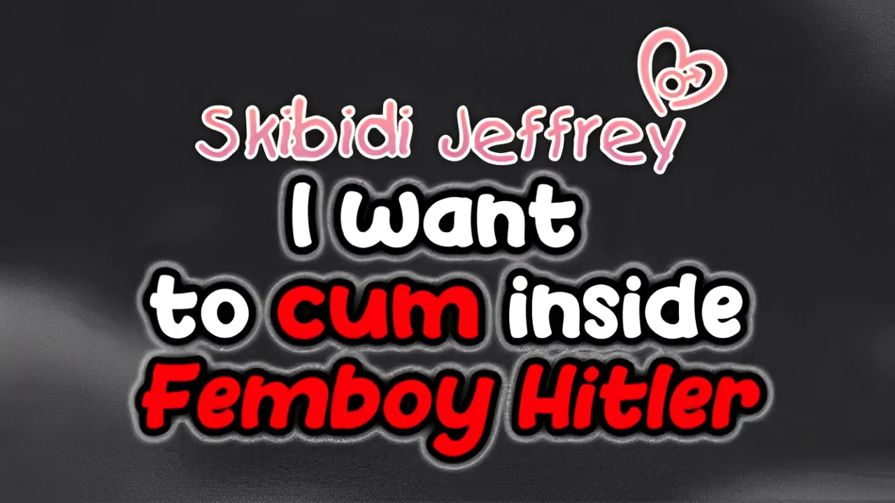 Skibidi Jeffrey: I Want to Cum Inside Femboy Hitler porn xxx game download cover