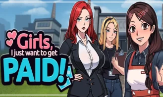 Girls, I just want to get paid! porn xxx game download cover