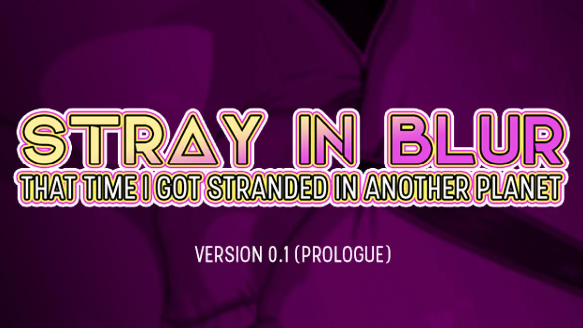 Stray In Blur: That Time I Got Stranded In Another Planet porn xxx game download cover