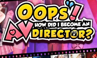 Oops! How Did I Become An AV Director? porn xxx game download cover
