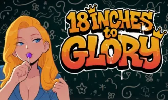 18 Inches to glory porn xxx game download cover