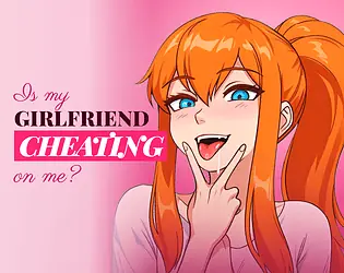 Is my girlfriend cheating on me porn xxx game download cover