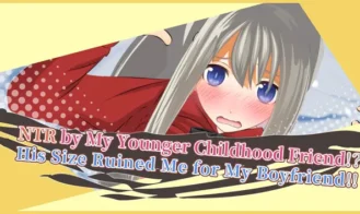 NTR by my Younger Childhood Friend!? His size Ruined Me for My Boyfriend!! porn xxx game download cover